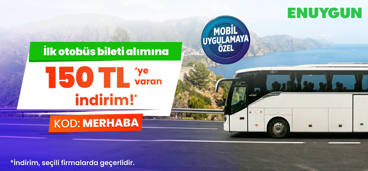 İlk otobüs bileti alımlarında 150 TL'ye varan indirim!